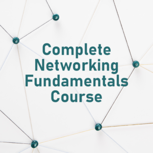 Complete Networking Fundamentals Course